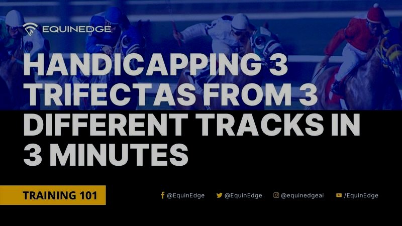 Handicapping 3 Trifectas from 3 Different Tracks in 3 Minutes